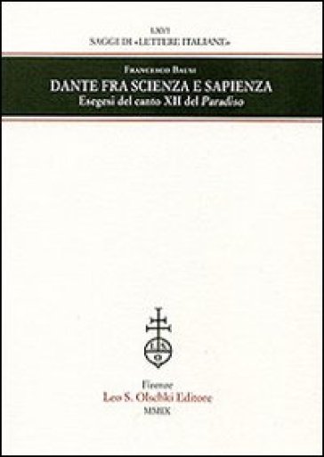 Dante fra scienza e sapienza. Esegesi del canto XII del Paradiso - Francesco Bausi