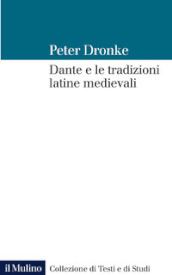 Dante e le tradizioni latine medievali