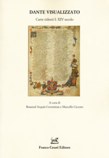 Dante visualizzato. Carte ridenti. 1: XIV secolo - Rossend Arqués - Marcello Ciccuto