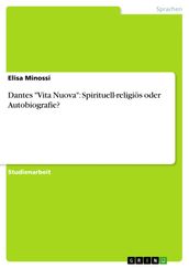 Dantes  Vita Nuova : Spirituell-religiös oder Autobiografie?