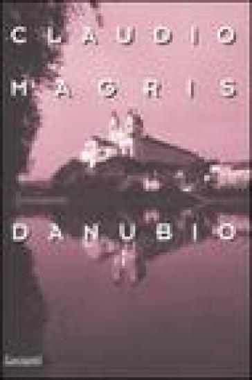 Danubio - Claudio Magris