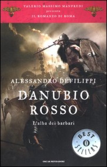 Danubio rosso. L'alba dei barbari. Il romanzo di Roma. 9. - Alessandro Defilippi