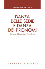 Danza delle sedie e danza dei pronomi. Terapia gestaltica familiare