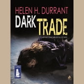Dark Trade a gripping crime thriller full of twists