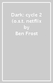 Dark: cycle 2 (o.s.t. netflix