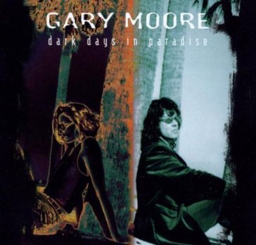 Dark days in paradise - Gary Moore