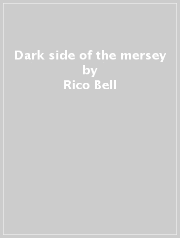 Dark side of the mersey - Rico Bell & The Snak