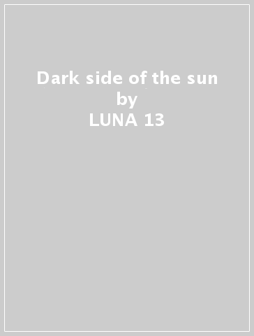 Dark side of the sun - LUNA 13