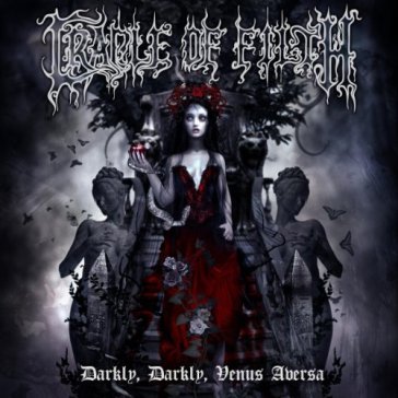 Darkly  darkly  venus.. - Cradle of Filth