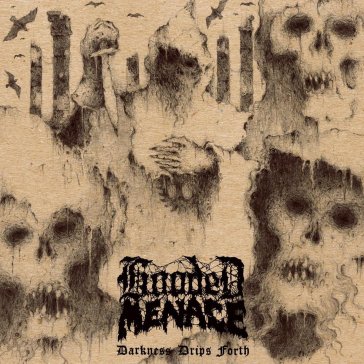 Darkness drips forth - Hooded Menace