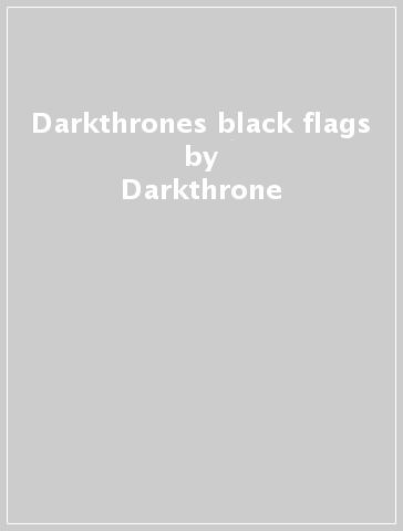 Darkthrones & black flags - Darkthrone