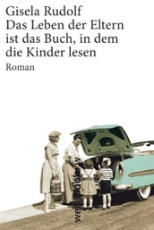 Das Leben der Eltern ist das Buch, in dem die Kinder lesen