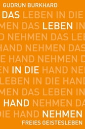 Das Leben in die Hand nehmen