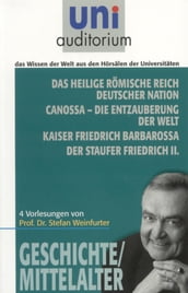 Das heilige römische Reich deutscher Nation Canossa - die Entzauberung der Welt Kaiser Friedrich Barbarossa Der Staufer Friedrich II.