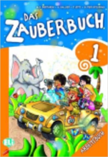 Das zauberbuch. Per la Scuola elementare. Vol. 1: Arbeitsbuch - Mariagrazia Bertarini - Amalia Hallier - Paolo Iotti