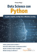 Data Science con Python. La guida completa, dai Big Data al Machine Learning