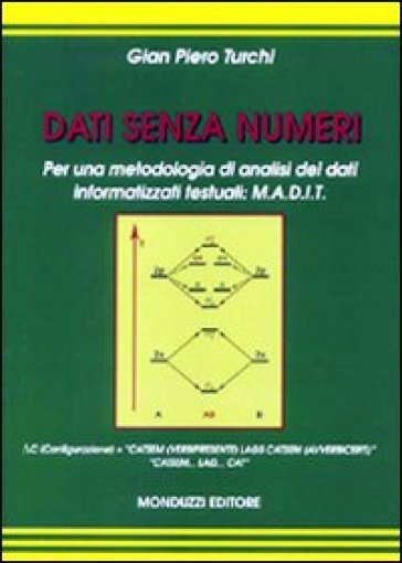Dati senza numeri. Per una metodologia di analisi dei dati informatizzati testuali: M.A.D.I.T. - G. Piero Turchi