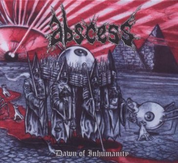 Dawn of inhumanity - Abscess