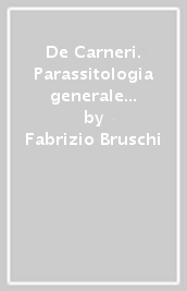 De Carneri. Parassitologia generale e umana. Con e-book