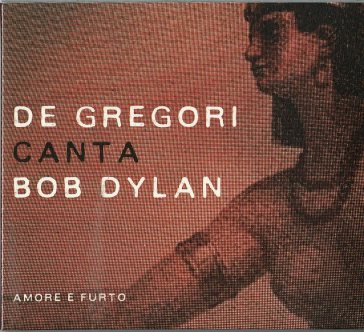 De Gregori canta Bob Dylan - Amore e furto (CD) - Francesco De Gregori