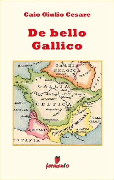 De bello Gallico - in italiano - Caio Giulio Cesare