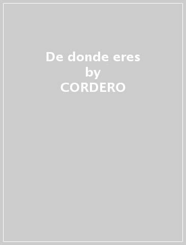 De donde eres - CORDERO