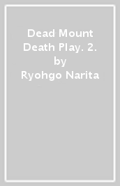 Dead Mount Death Play. 2.