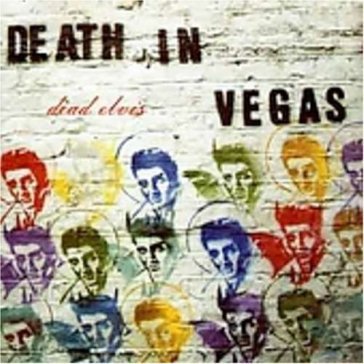 Dead elvis (1er album) (12 titres) - Death In Vegas