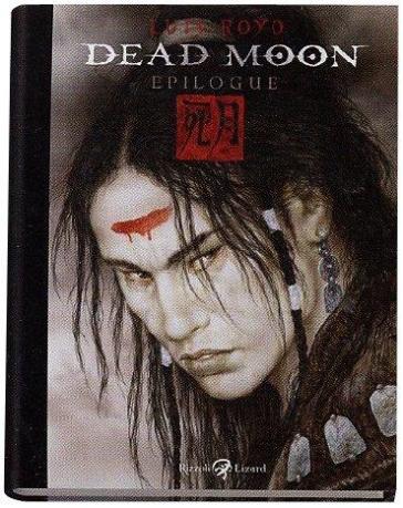 Dead moon. Epilogue. Con DVD - Luis Royo