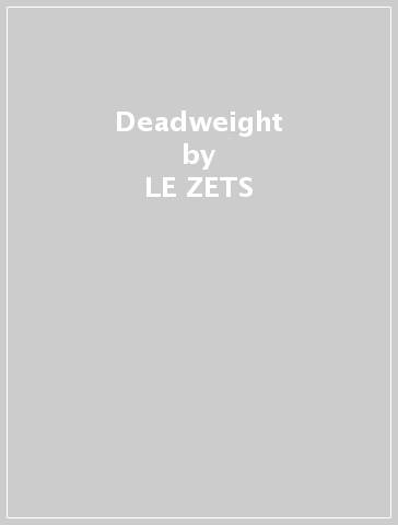 Deadweight - LE ZETS