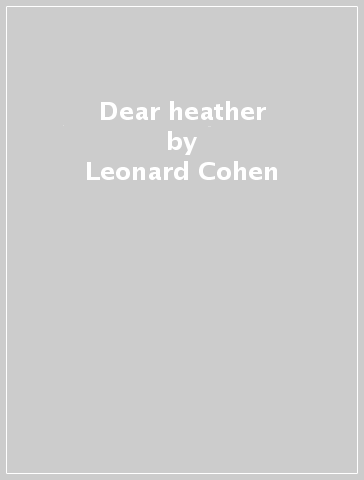 Dear heather - Leonard Cohen