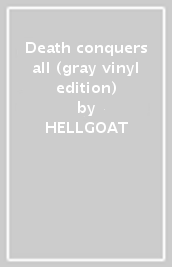 Death conquers all (gray vinyl edition)
