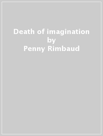 Death of imagination - Penny Rimbaud