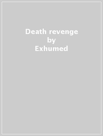 Death revenge - Exhumed