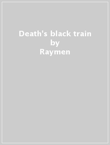 Death's black train - Raymen