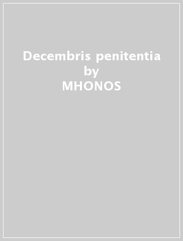 Decembris penitentia - MHONOS