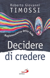 Decidere di credere. Ragionevolezza della fede