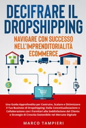 Decifrare il Dropshipping: Navigare con Successo nell Imprenditorialità E-Commerce