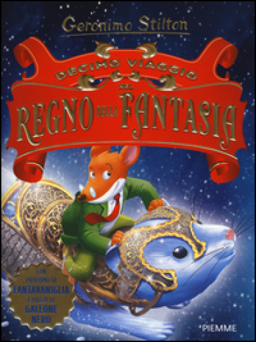 Decimo viaggio nel Regno della Fantasia. Ediz. illustrata - Geronimo Stilton