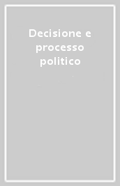 Decisione e processo politico