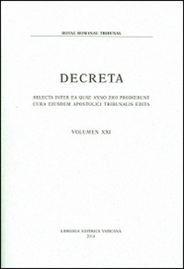 Decreta. Selecta inter ea quae anno 2003 prodierunt cura eiusdem Apostolici Tribunali edita. 21.