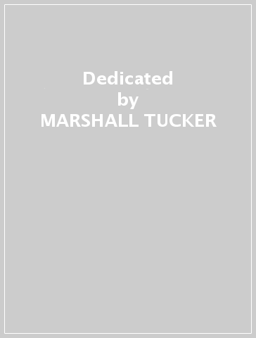 Dedicated - MARSHALL TUCKER