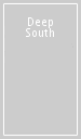 Deep South