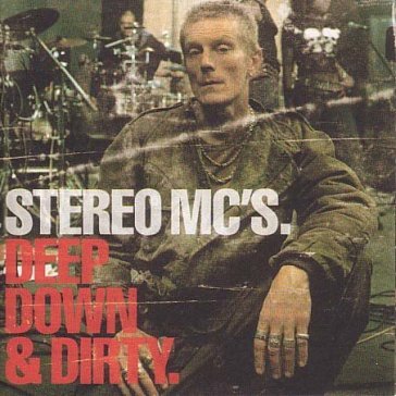 Deep down & dirty - Stereo Mc