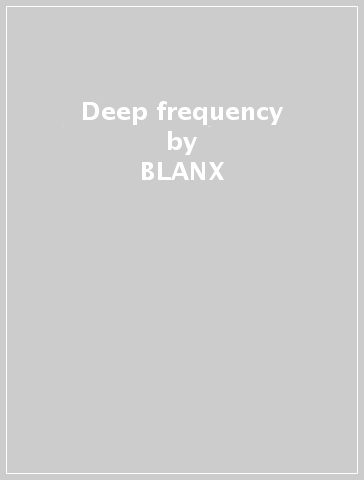 Deep frequency - BLANX