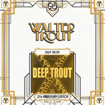 Deep trout-25th anniversary series lp 2 - Walter Trout