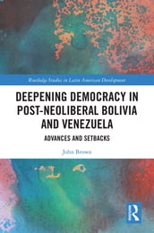 Deepening Democracy in Post-Neoliberal Bolivia and Venezuela
