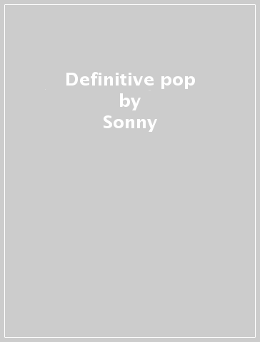 Definitive pop - Sonny & Cher