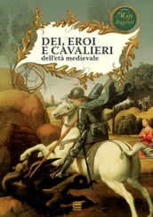 Dei, eroi e cavalieri dell