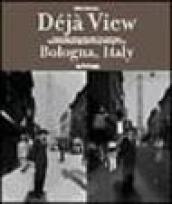 Dejà view: Bologna, Italy. Ediz. italiana e inglese